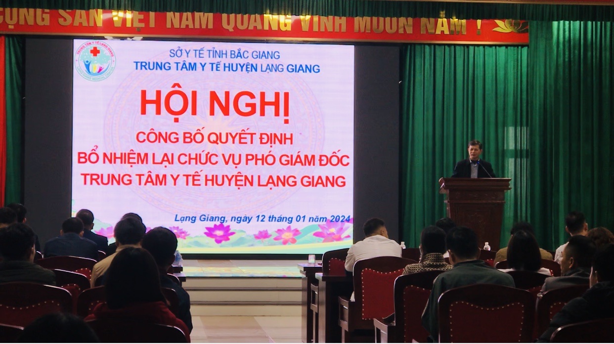 TRUNG TÂM Y TẾ HUYỆN LẠNG GIANG TỔ CHỨC  HỘI NGHỊ CÔNG BỐ QUYẾT ĐỊNH BỔ NHIỆM LẠI CHỨC VỤ PHÓ GIÁM ĐỐC